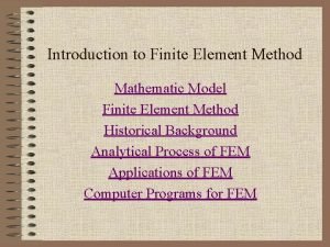 Introduction to Finite Element Method Mathematic Model Finite Introduction to Finite Element Method Mathematic Model Finite