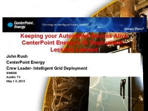 Keeping your Automated Devices Alive Center Point Energys