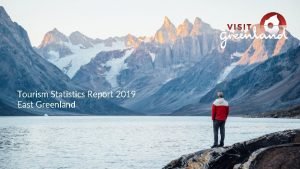 Tourism Statistics Report 2019 East Greenland Introduction Looking