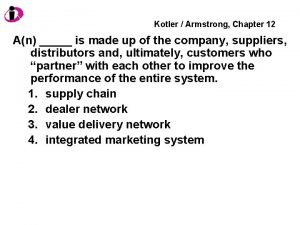 Kotler Armstrong Chapter 12 An is made up