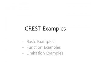 CREST Examples Basic Examples Function Examples Limitation Examples