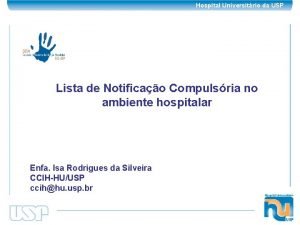 Hospital Universitrio da USP Lista de Notificao Compulsria