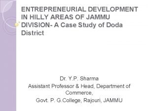 ENTREPRENEURIAL DEVELOPMENT IN HILLY AREAS OF JAMMU DIVISION