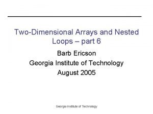TwoDimensional Arrays and Nested Loops part 6 Barb