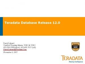 Teradata Database Release 12 0 David Laband Certified