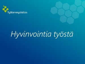 Hyvinvointia tyst Talentia Tyvkivalta ja sen uhka selvitys