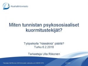 Miten tunnistan psykososiaaliset kuormitustekijt Typaikalla hsskk pll Turku