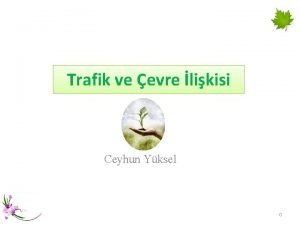 Trafik ve evre likisi Ceyhun Yksel 0 EVRE