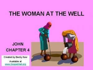 THE WOMAN AT THE WELL JOHN CHAPTER 4