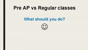Pre ap classes vs regular classes