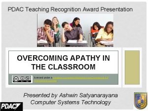 PDAC Teaching Recognition Award Presentation OVERCOMING APATHY IN