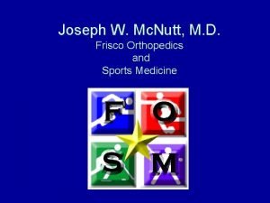 Joseph W Mc Nutt M D Frisco Orthopedics