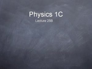 Physics 1 C Lecture 25 B Mirages occur