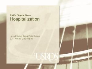 ESRD Chapter Three Hospitalization United States Renal Data