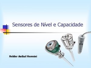 Sensores de Nvel e Capacidade Helder Anibal Hermini