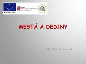 MEST A DEDINY Mgr Katarna Dvorsk Neviem i