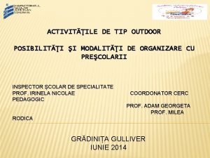 ACTIVITILE DE TIP OUTDOOR POSIBILITI I MODALITI DE