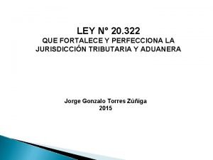 LEY N 20 322 QUE FORTALECE Y PERFECCIONA