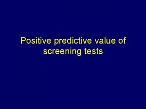 Positive predictive value of screening tests PPV versus
