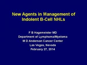 New Agents in Management of Indolent BCell NHLs