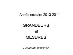 Anne scolaire 2010 2011 GRANDEURS et MESURES JL