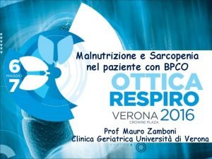 Malnutrizione e Sarcopenia nel paziente con BPCO Prof