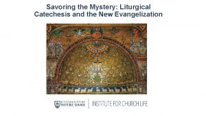 Savoring the Mystery Liturgical Catechesis and the New