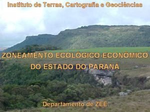 Instituto de Terras Cartografia e Geocincias ZONEAMENTO ECOLGICOECONMICO