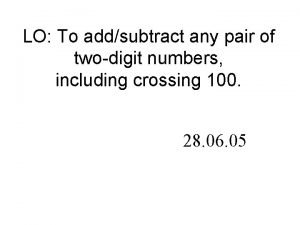 LO To addsubtract any pair of twodigit numbers