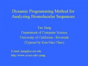 Dynamic Programming Method for Analyzing Biomolecular Sequences Tao