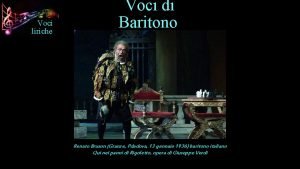 Voci liriche Voci di Baritono Renato Bruson Granze