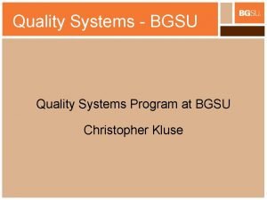 Quality Systems BGSU Quality Systems Program at BGSU