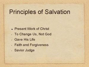 Principles of Salvation Present Work of Christ To