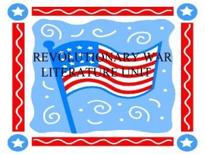 REVOLUTIONARY WAR LITERATURE UNIT PHILOSOPHY OF REVOLUTIONARY PERIOD