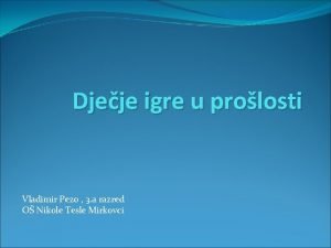 Djeje igre u prolosti Vladimir Pezo 3 a