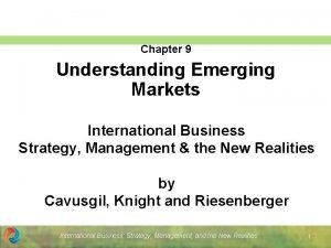 Chapter 9 Understanding Emerging Markets International Business Strategy