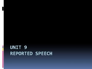 UNIT 9 REPORTED SPEECH REPORTED SPEECH El estilo