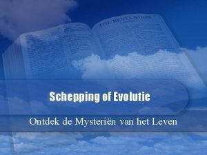 Schepping of Evolutie Ontdek de Mysterin van het