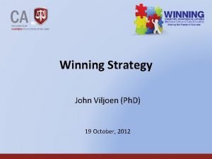 Winning Strategy John Viljoen Ph D 19 October