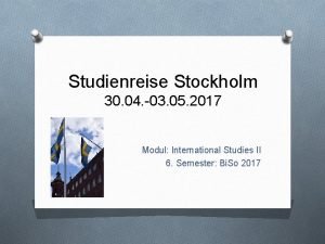 Studienreise Stockholm 30 04 03 05 2017 Modul