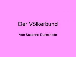 Der Vlkerbund Von Susanne Dnschede Inhaltsverzeichnis Grundidee Grndung