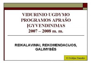 VIDURINIO UGDYMO PROGRAMOS APRAO GYVENDINIMAS 2007 2008 m