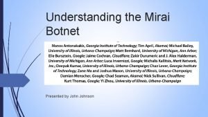 Understanding the mirai botnet