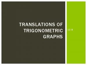12-8 skills practice translations of trigonometric graphs 12-8 skills practice translations of trigonometric graphs