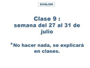 ENGLISH Clase 9 semana del 27 al 31