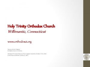 Holy Trinity Orthodox Church Willimantic Connecticut www orthodoxct