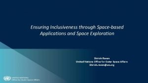 Ensuring Inclusiveness through Spacebased Applications and Space Exploration