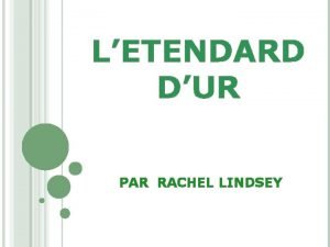 LETENDARD DUR PAR RACHEL LINDSEY Ltendard dUr est