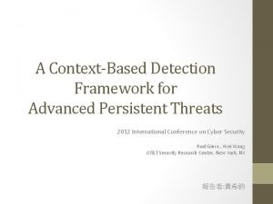 A ContextBased Detection Framework for Advanced Persistent Threats