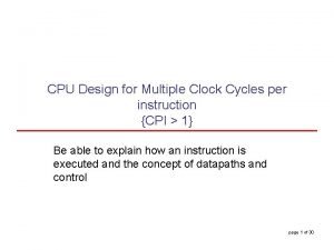 CPU Design for Multiple Clock Cycles per instruction